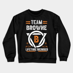 Team browne Lifetime Member, Family Name, Surname, Middle name Crewneck Sweatshirt